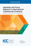 Hardship and Force Majeure in International Commercial Contracts: Dealing with Unforeseen Events in a Changing World