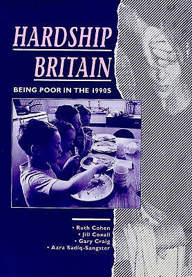 Hardship Britain: Being Poor in the 1990's - Cohen, R., and etc., and et al