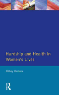 Hardship & Health Womens Lives