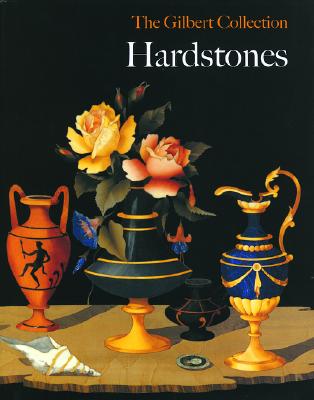 Hardstones: The Gilbert Collection - Massinelli, Anna Maria