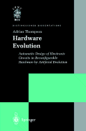 Hardware Evolution: Automatic Design of Electronic Circuits in Reconfigurable Hardware by Artificial Evolution