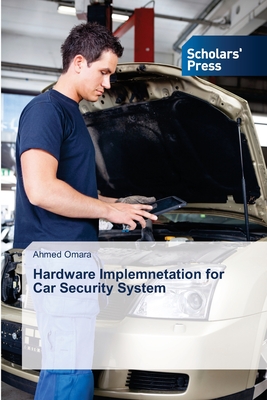 Hardware Implemnetation for Car Security System - Omara, Ahmed