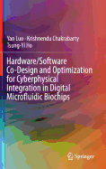 Hardware/Software Co-Design and Optimization for Cyberphysical Integration in Digital Microfluidic Biochips