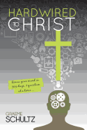Hardwired to Christ: Renew Your Mind in 365 Days, One Question at a Time.