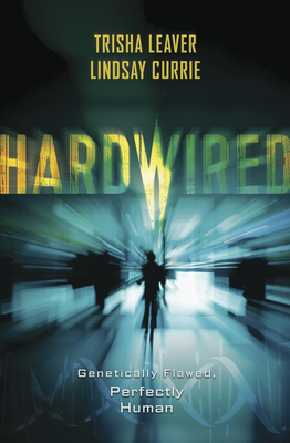 Hardwired - Leaver, Trisha, and Currie, Lindsay