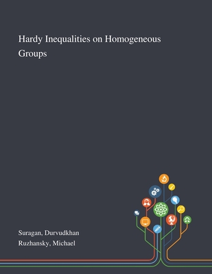 Hardy Inequalities on Homogeneous Groups - Suragan, Durvudkhan, and Ruzhansky, Michael