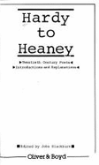 Hardy to Heaney: Twentieth Century Poets: Introductions and Explanations