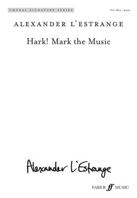 Hark! Mark the Music: Sab, Choral Octavo - L'Estrange, Alexander (Composer)