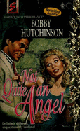 Harlequin Super Romance #595: Not Quite an Angel - Hutchinson, Bobby