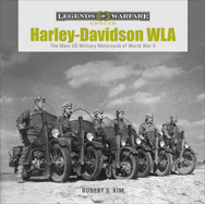 Harley-Davidson Wla: The Main Us Military Motorcycle of World War II