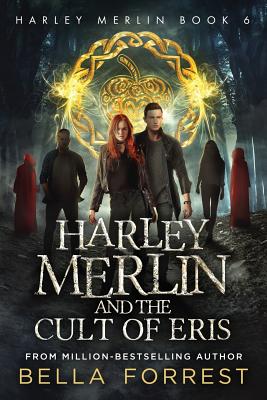 Harley Merlin 6: Harley Merlin and the Cult of Eris - Forrest, Bella