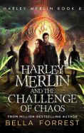 Harley Merlin 8: Harley Merlin and the Challenge of Chaos