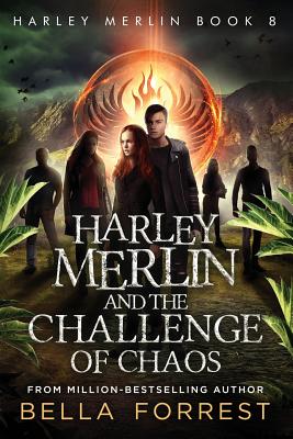 Harley Merlin 8: Harley Merlin and the Challenge of Chaos - Forrest, Bella