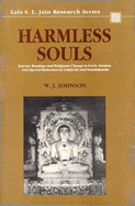 Harmless Souls: Karmic Bondage and Religious Change in Early Jainism