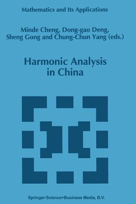 Harmonic Analysis in China - Minde Cheng (Editor), and Dong-gao Deng (Editor), and Sheng Gong (Editor)