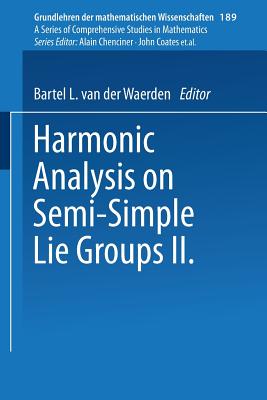 Harmonic Analysis on Semi-Simple Lie Groups II - Warner, Garth