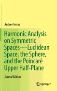Harmonic Analysis on Symmetric Spaces-Euclidean Space, the Sphere, and the Poincar Upper Half-Plane