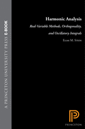 Harmonic Analysis: Real-Variable Methods, Orthogonality, and Oscillatory Integrals