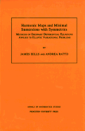 Harmonic Maps and Minimal Immersions with Symmetries: Methods of Ordinary Differential Equations Applied to Elliptic Variational Problems - Eells, James, and Ratto, Andrea
