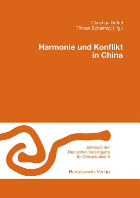 Harmonie Und Konflikt in China - Soffel, Christian (Editor), and Schalmey, Tilman (Editor)