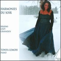 Harmonies du Soir: Brahms, Liszt, Granados - Tonya Lemoh (piano)