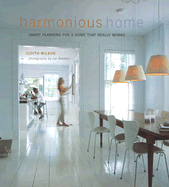 Harmonious Home: Smart Planning for a Home That Really Works - Wilson, Judith, and Baldwin, Jan (Photographer)