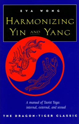 Harmonizing Yin and Yang - Wong, Eva