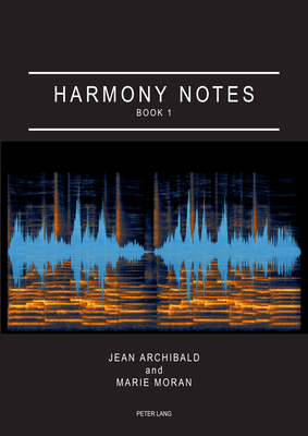 Harmony Notes Book 1 - Moran, Marie, and Archibald, Jean