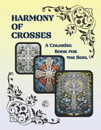 Harmony of Crosses: A Coloring Book for the Soul