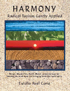 Harmony: Radical Taoism Gently Applied - Cane, Eulalio Paul