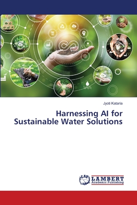 Harnessing AI for Sustainable Water Solutions - Kataria, Jyoti