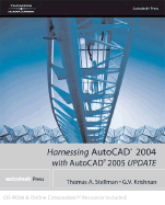 Harnessing AutoCAD. 2004 with AutoCAD 2005 Update