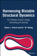 Harnessing Bistable Structural Dynamics: For Vibration Control, Energy Harvesting and Sensing