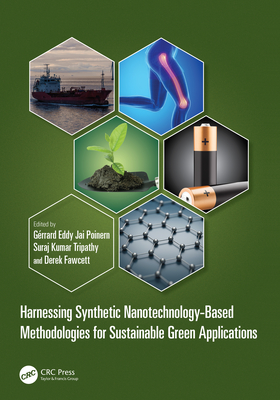 Harnessing Synthetic Nanotechnology-Based Methodologies for Sustainable Green Applications - Poinern, Grrard Eddy Jai (Editor), and Tripathy, Suraj (Editor), and Fawcett, Derek (Editor)