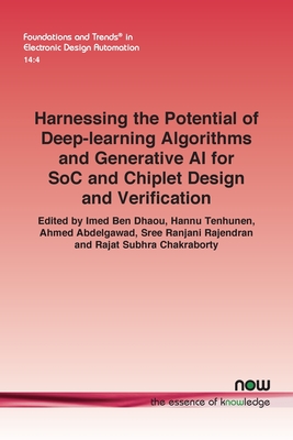 Harnessing the Potential of Deep-learning Algorithms and Generative AI for SoC and Chiplet Design and Verification - Ben Dhaou, Imed (Editor), and Tenhunen, Hannu (Editor), and Abdelgawad, Ahmed (Editor)