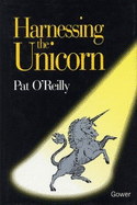 Harnessing the Unicorn: How to Create Opportunity and Manage Risk