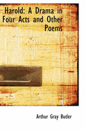 Harold: A Drama in Four Acts and Other Poems