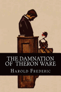Harold Frederic: The Damnation of Theron Ware