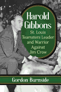 Harold Gibbons: St. Louis Teamsters Leader and Warrior Against Jim Crow