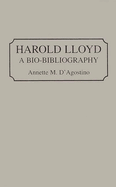 Harold Lloyd: A Bio-Bibliography