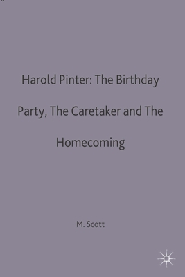 Harold Pinter: The Birthday Party, The Caretaker and The Homecoming - Scott, Michael