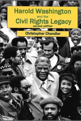 Harold Washington and the Civil Rights Legacy - Chandler