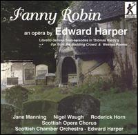 Harper: Fanny Robin [Complete] - Jane Manning (vocals); Nigel Waugh (vocals); Roderick Horn (vocals); Scottish National Opera Chorus (choir, chorus);...