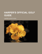 Harper's Official Golf Guide