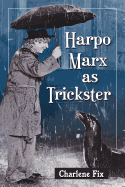 Harpo Marx as Trickster