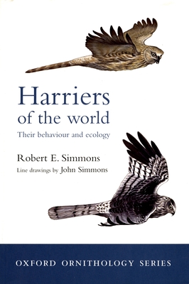 Harriers of the World: Their Behaviour and Ecology - Simmons, Robert