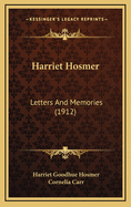 Harriet Hosmer: Letters And Memories (1912)