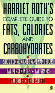 Harriet Roth's Complete Guide to Fats, Calories, and Cholesterol