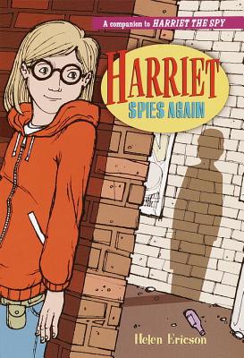 Harriet Spies Again - Fitzhugh, Louise, and Ericson, Helen, and Bobby, Anne (Read by)