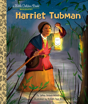 Harriet Tubman: A Little Golden Book Biography - Brown-Wood, Janay